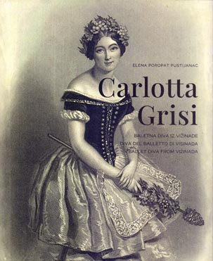 Naslovnica knjige Elene Poropat Pustijanac, Carlotta Grisi baletna diva iz Vižinade, Općina Vižinada i Zajednica Talijana Vižinada, 2023.